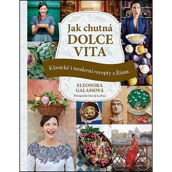 

Jak chutná dolce vita: Klasické i moderní recepty z Říma
