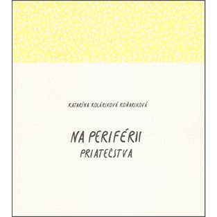 

Na periférii priateľstva