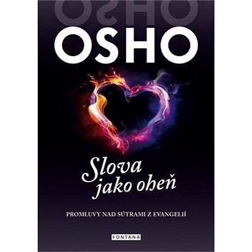 

Slova jako oheň: Promluvy nad sútrami z evangelií