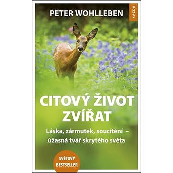 

Citový život zvířat: Láska, zármutek, soucítění – úžasná tvář skrytého světa