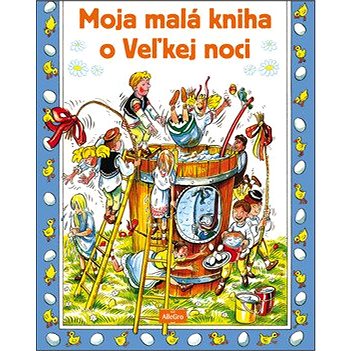 

Moja malá kniha o Veľkej noci