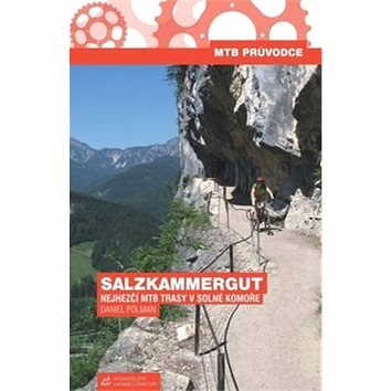 

Salzkammergut: Nejhezčí MTB trasy v Solné Komoře