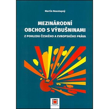 

Mezinárodní obchod s výbušninami: Z pohledu českého a evropského práva