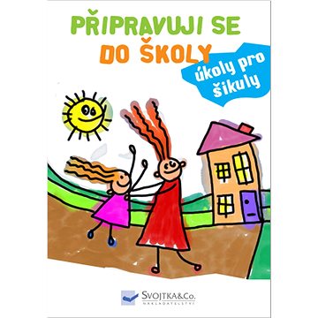 

Připravuji se do školy: Úkoly pro šikuly