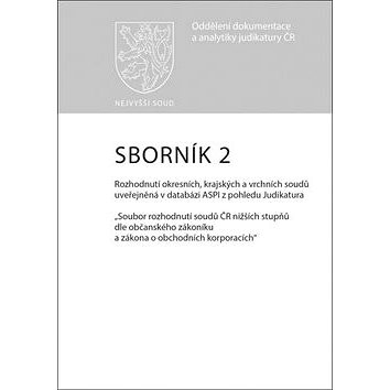 

Sborník 2 Rozhodnutí okresních, krajských a vrchních soudů uveřejněná
