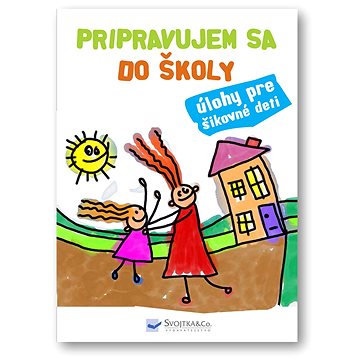 Pripravujem sa do školy: Úlohy pre šikovné deti
