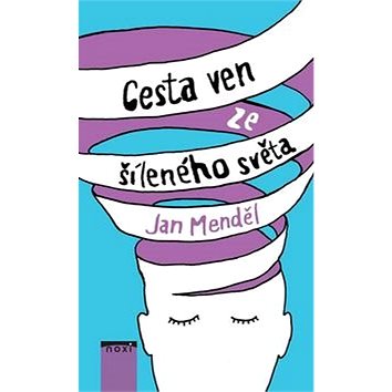 

Cesta ven ze šíleného světa