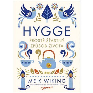

Hygge: Prostě šťastný způsob života