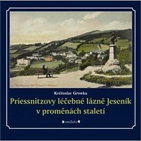 

Priessnitzovy léčebné lázně Jeseník v proměnách staletí