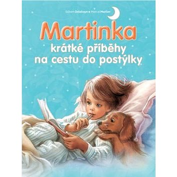 

Martinka krátké příběhy na cestu do postýlky