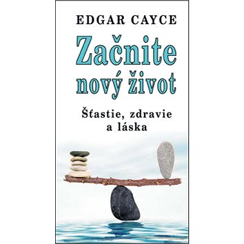 

Začnite nový život: Šťastie, zdravie a láska