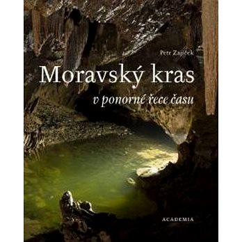 

Moravský kras v ponorné řece času
