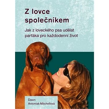 

Z lovce společníkem: Jak z loveckého psa udělat parťáka pro každodenní život