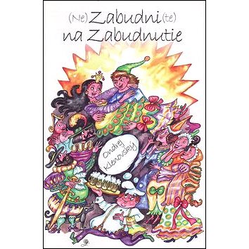 

(Ne)Zabudni(te) na Zabudnutie