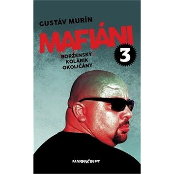 

Mafiáni 3 Borženský, Kolárik, Okoličány