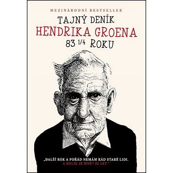 

Tajný deník Hendrika Groena: Další rok a pořád nemám rád staré lidi. A kolik je mně 83 let.