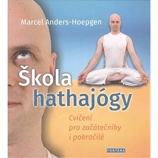 

Škola hathajógy: Cvičení pro začátečníky i pokročilé