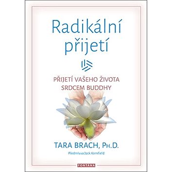 

Radikální přijetí: Přijetí vašeho života srdcem Buddhy