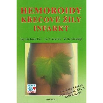 

Hemoroidy, křečové žíly, infarkt
