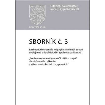 

Sborník č. 3 Rozhodnutí okresních, krajských a vrchních soudů uveřejněná v datab