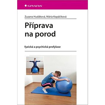 

Příprava na porod: fyzická a psychická profylaxe