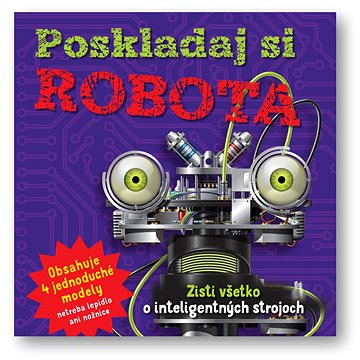 

Poskladaj si robota: Zisti všetko o inteligentných strojoch