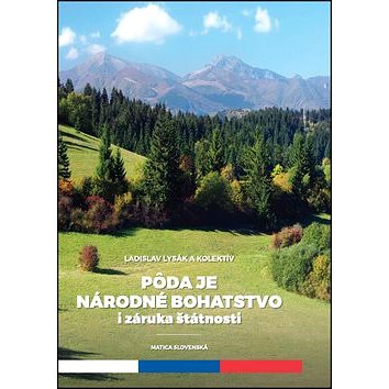 

Pôda je národné hospodárstvo i záruka štátnosti