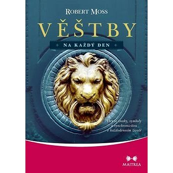 

Věštby na každý den: Hry se znaky, symboly a synchronicitou v každodenním životě