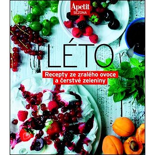 

Léto: Recepty ze zralého ovoce a čerstvé zrleniny