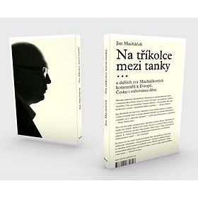 

Na tříkolce mezi tanky...: a 111 Macháčkových komentářů k Evropě, Česku i světovému dění