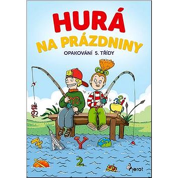 Hurá na prázdniny Opakování 5. třídy