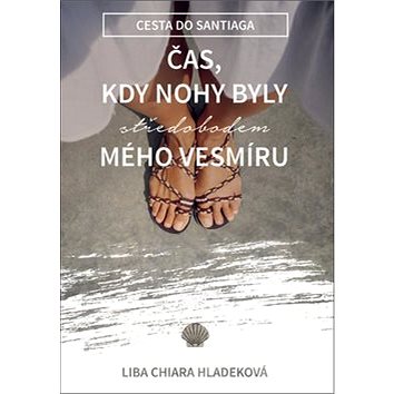 

Čas, kdy nohy byly středobodem mého vesmíru: Cesta do Santaiga