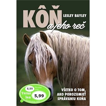 

Kôň a jeho reč: Všetko o tom, ako porozumieť správaniu koňa