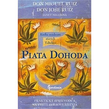 

Piata dohoda: Kniha múdrosti starých Toltékov