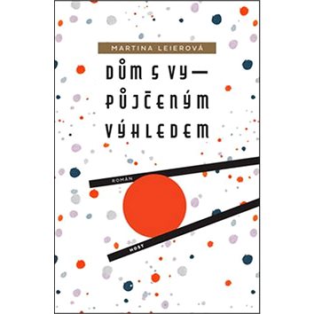 

Dům s vypůjčeným výhledem