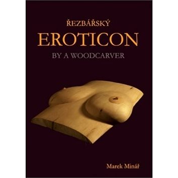 

Řezbářský Eroticon By a Woodcarver