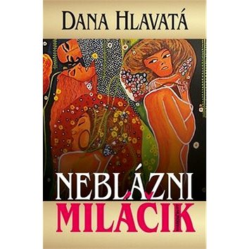 

Neblázni miláčik