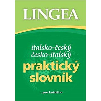 

Italsko-český česko-italský praktický slovník: ... pro každého