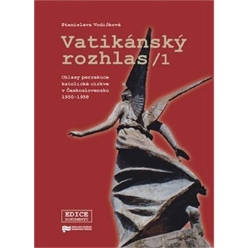 

Vatikánský rozhlas: Ohlasy perzekuce katolické církve v Československu 1950–1958