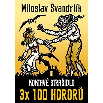 

Koktavé strašidlo: 3x 100 hororů – kniha třetí