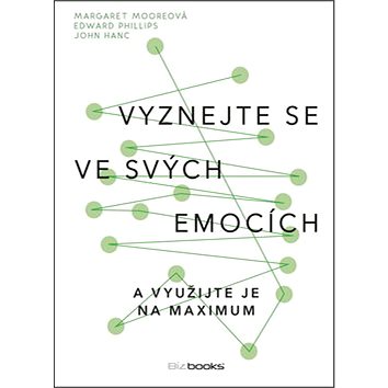 

Vyznejte se ve svých emocích: a využijte je na maximum