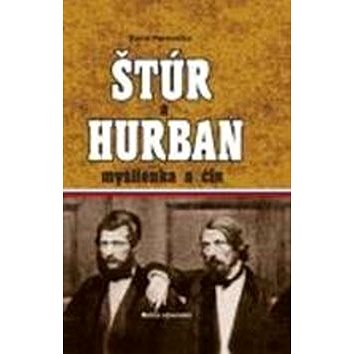 

Štúr a Hurban: Myšlienka a čin