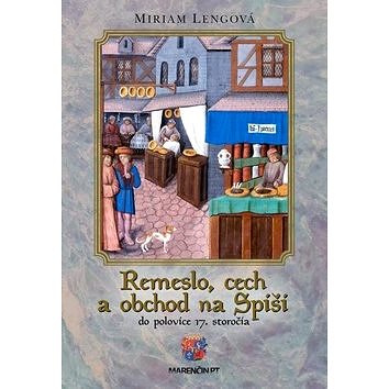

Remeslo, cech a obchod na Spiši: Do polovice 17. storočia