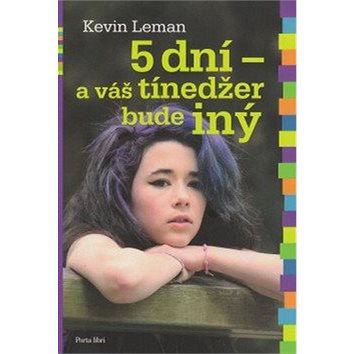 

5 dní a váš tínedžer bude iný