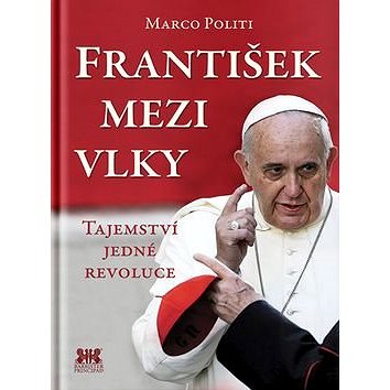 

František mezi vlky: Tajemství jedné revoluce