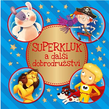 

Superkluk a další dobrodružství