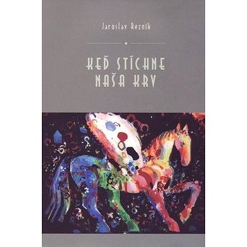 

Keď stíchne naša krv