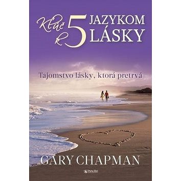 

Kľúč k piatim jazykom lásky