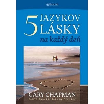 

Päť jazykov lásky na každý deň