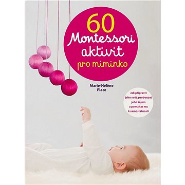 60 Montessori aktivit pro miminko - Kniha